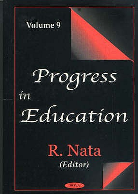 Progress in Education, Volume 9 - Nata, R (Editor)