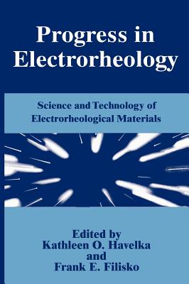 Progress in Electrorheology - Filisko, F E (Editor), and Havelka, K O (Editor)