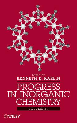 Progress in Inorganic Chemistry, Volume 57 - Karlin, Kenneth D (Editor)