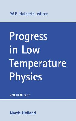 Progress in Low Temperature Physics: Volume 14 - Halperin, W P (Editor)