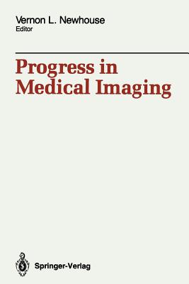 Progress in Medical Imaging - Newhouse, Vernon L (Editor)