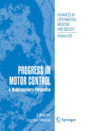 Progress in Motor Control: A Multidisciplinary Perspective