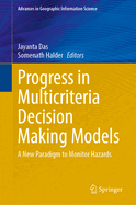 Progress in Multicriteria Decision Making Models: A New Paradigm to Monitor Hazards