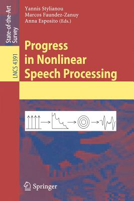 Progress in Nonlinear Speech Processing - Stylianou, Yannis (Editor), and Faundez-Zanuy, Marcos (Editor), and Eposito, Anna (Editor)