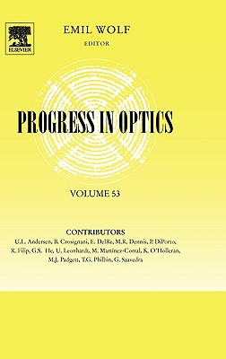 Progress in Optics: Volume 53 - Wolf, Emil