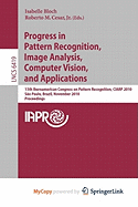 Progress in Pattern Recognition, Image Analysis, Computer Vision, and Applications