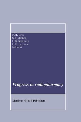 Progress in Radiopharmacy - Cox, P H (Editor), and Mather, Steven J (Editor), and Sampson, C B (Editor)