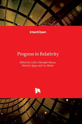 Progress in Relativity - Buzea, Calin Gheorghe (Editor), and Agop, Maricel (Editor), and Butler, Leo (Editor)
