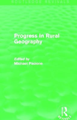 Progress in Rural Geography (Routledge Revivals) - Pacione, Michael (Editor)