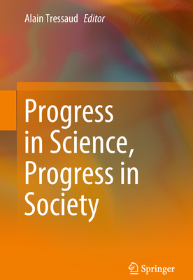 Progress in Science, Progress in Society - Tressaud, Alain (Editor)