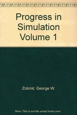 Progress in Simulation, Volume One - Zobrist, George W (Editor), and Leonard, James V (Editor)