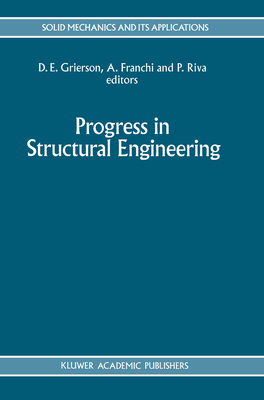 Progress in Structural Engineering - Grierson, Donald E (Editor), and Franchi, Alberto (Editor), and Riva, Paolo (Editor)