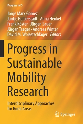 Progress in Sustainable Mobility Research: Interdisciplinary Approaches for Rural Areas - Marx G�mez, Jorge (Editor), and Halberstadt, Jantje (Editor), and Henkel, Anna (Editor)