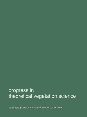 Progress in Theoretical Vegetation Science - Grabherr, G (Editor), and Mucina, L (Editor), and Dales, M B (Editor)