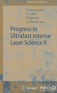 Progress in Ultrafast Intense Laser Science II
