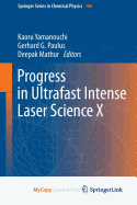 Progress in Ultrafast Intense Laser Science: Volume X