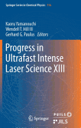 Progress in Ultrafast Intense Laser Science XIII