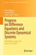 Progress on Difference Equations and Discrete Dynamical Systems: 25th Icdea, London, Uk, June 24-28, 2019