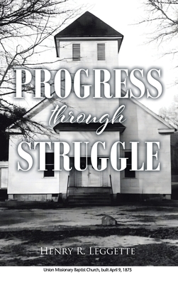 Progress Through Struggle - Leggette, Henry R