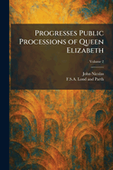 Progresses Public Processions of Queen Elizabeth