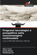 Progressi tecnologici e prospettive nella neuroimmagine multimodale