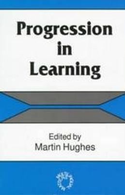 Progression in Learning - Hughes, Martin (Editor)