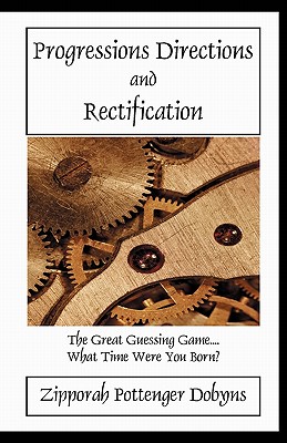 Progressions Directions and Rectification - Dobyns, Zipporah Pottenger