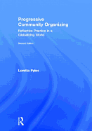 Progressive Community Organizing: Reflective Practice in a Globalizing World