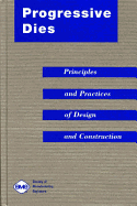 Progressive Dies: Principles & Practices of Design & Construction