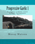 Progressive Gaelic 1 - Watson, Moray, Professor