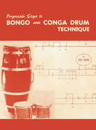 Progressive Steps to Bongo and Conga Drum Technique