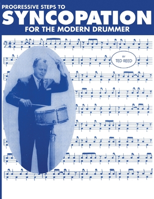 Progressive Steps to Syncopation for the Modern Drummer - Reed, Ted
