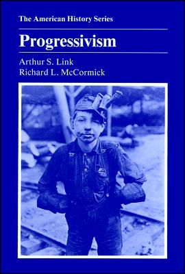 Progressivism - Link, Arthur S, and McCormick, Richard L