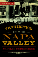 Prohibition in the Napa Valley: Castles Under Siege