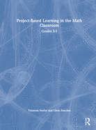 Project-Based Learning in the Math Classroom: Grades 3-5