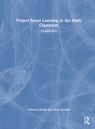 Project-Based Learning in the Math Classroom: Grades K-2