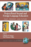 Project-Based Second and Foreign Language Education: Past, Present, and Future