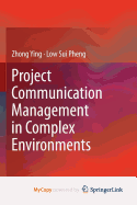 Project Communication Management in Complex Environments
