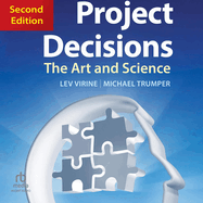 Project Decisions, 2nd Edition: The Art and Science
