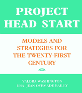 Project Head Start: Models and Strategies for the Twenty-First Century