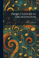 Project Lessons in Orchestration