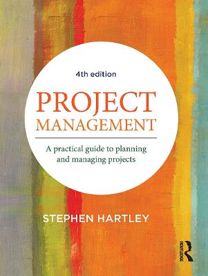 Project Management: A practical guide to planning and managing projects - Hartley, Stephen