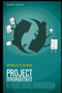 Project Management - A Practical Handbook: English Edition