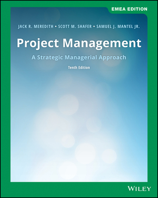 Project Management: A Strategic Managerial Approach - Meredith, Jack R., and Shafer, Scott M., and Mantel, Samuel J., Jr.