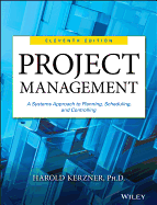 Project Management: A Systems Approach to Planning, Scheduling, and Controlling