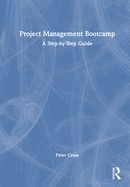 Project Management Bootcamp: A Step-By-Step Guide