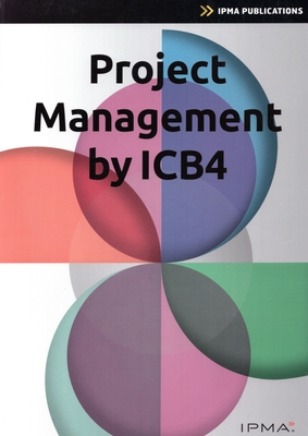 Project Management by Icb4 - Hedeman, Bert, and Riepma, Roel