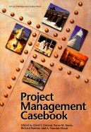 Project Management Casebook - Cleland, David I (Preface by), and Puerzer, Richard (Preface by), and Bursic, Karen M (Editor)