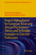 Project Management for European, Asian and African Practitioners--Theory and Technique Examples in Selected Professions