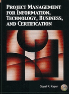 Project Management for Information, Technology, Business and Certification